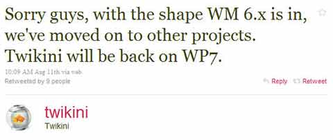 Sorry guys, with the shape WM 6.x is in, we've moved on to other projects. Twikini will be back on WP7.